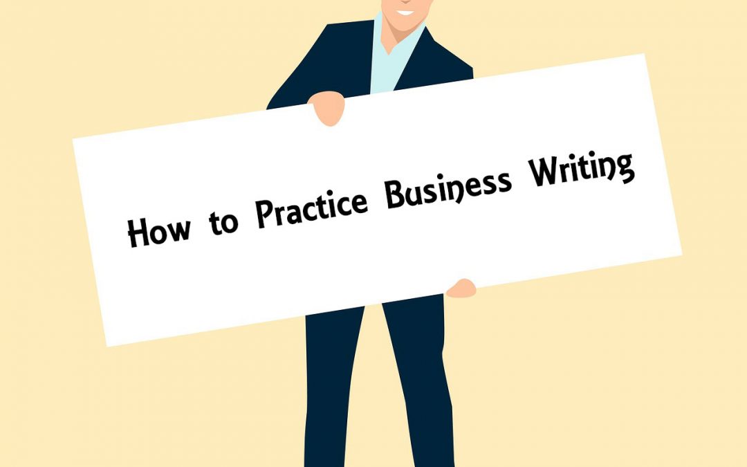 How to Practice Business Writing